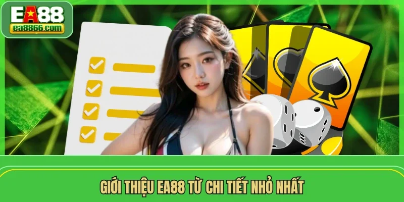Giới thiệu EA88 từ chi tiết nhỏ nhất 