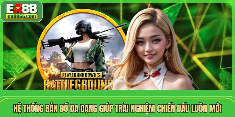 Hệ thống bản đồ đa dạng giúp trải nghiệm chiến đấu luôn mới