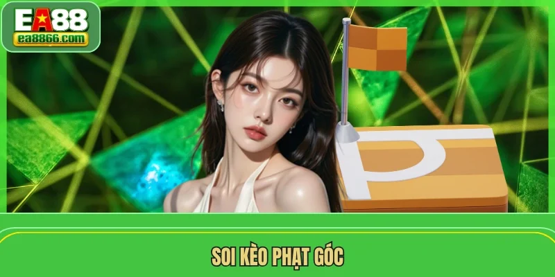 Soi Kèo Phạt Góc